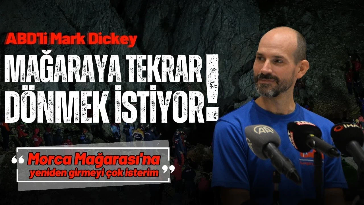 Mark Dickey, mağaraya tekrar dönmek istiyor
