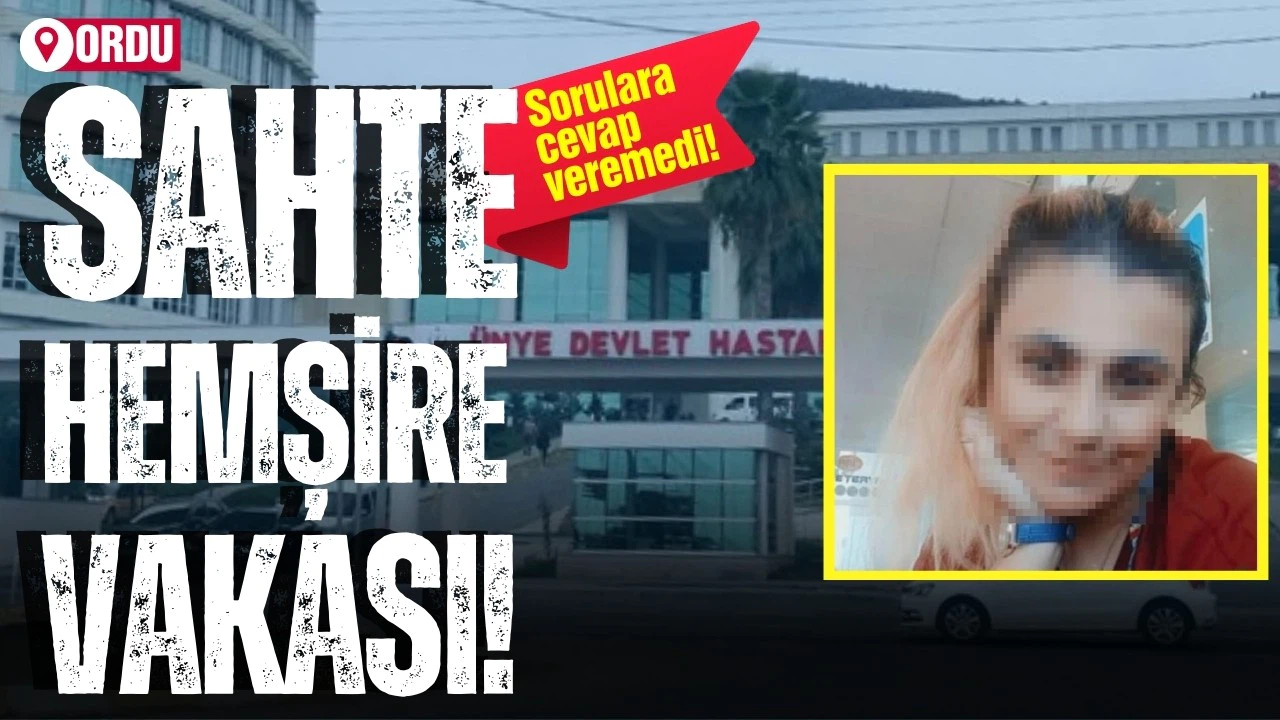 Ordu'da sahte hemşire vakası!