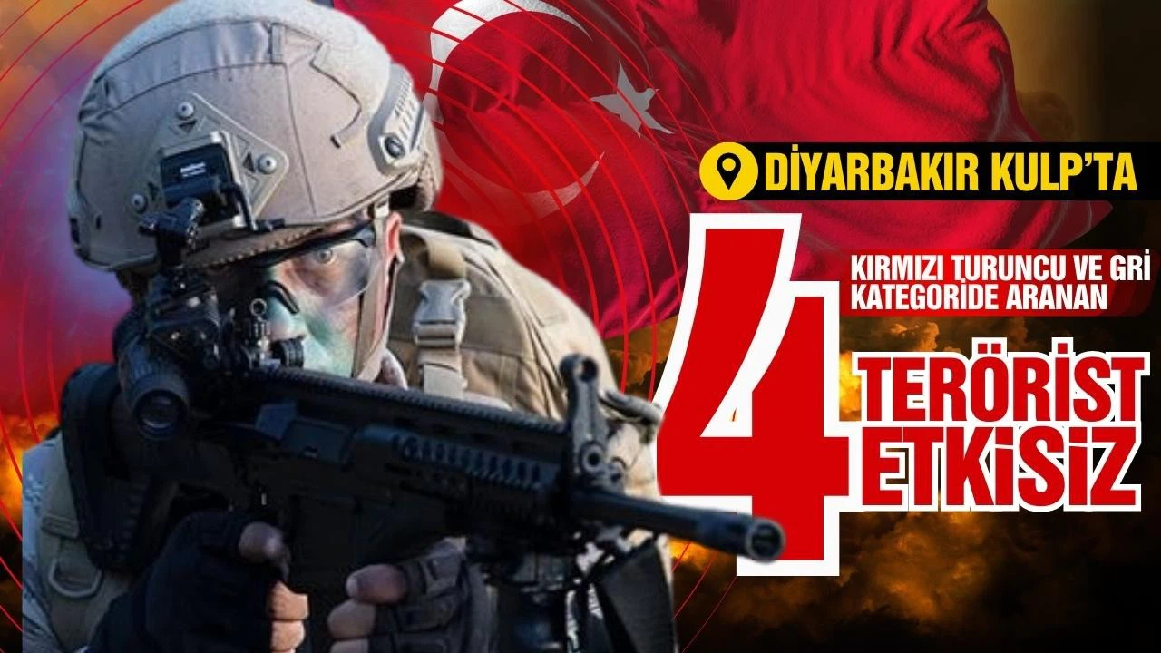 Diyarbakır Kulp'ta 4 terörist etkisiz hale getirildi