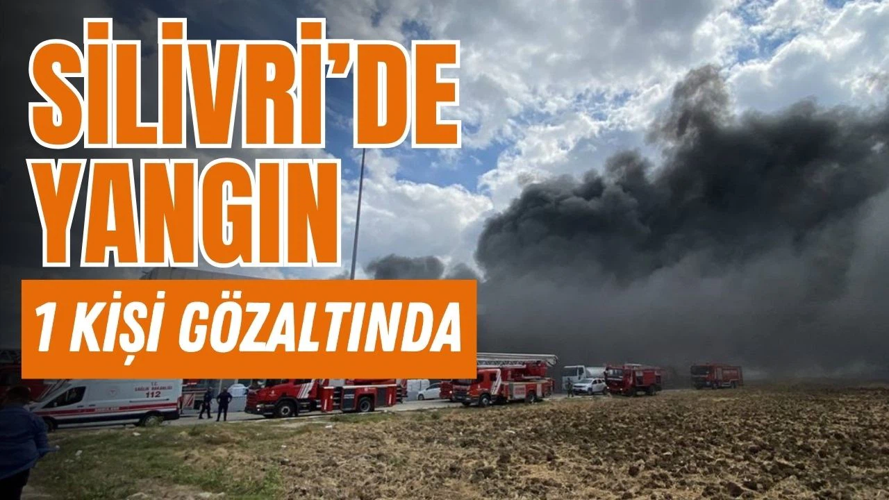 Silivri’de fabrika yangını: 1 kişi gözaltında