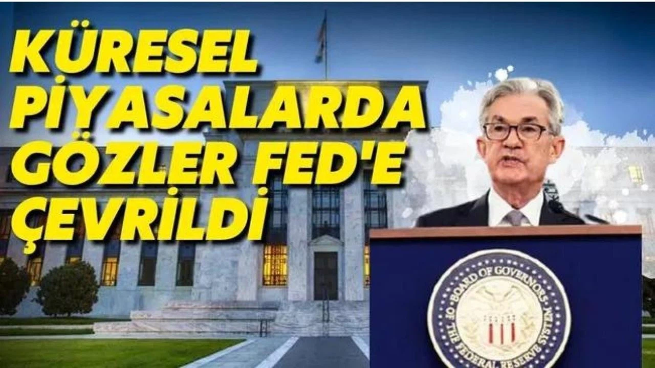 Küresel piyasalarda gözler Fed’in faiz kararında!