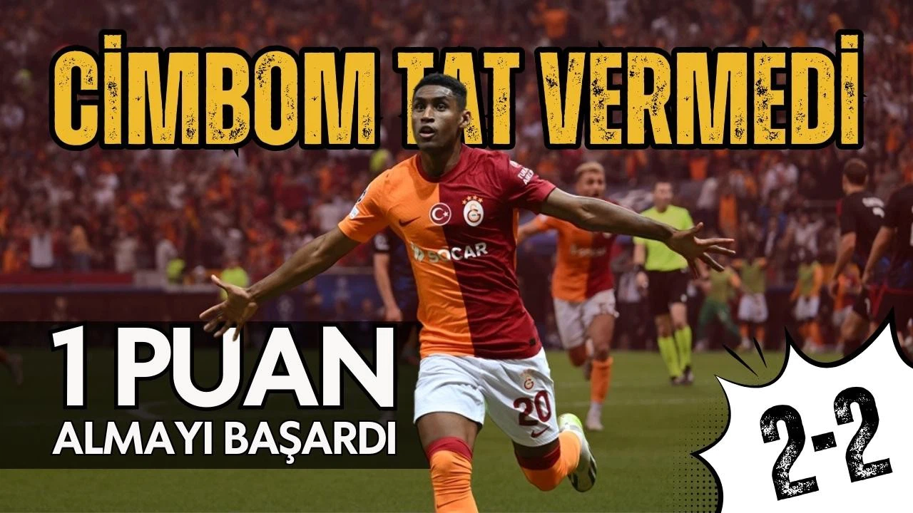 Cimbom 1 puanı son dakikalarda kopardı!