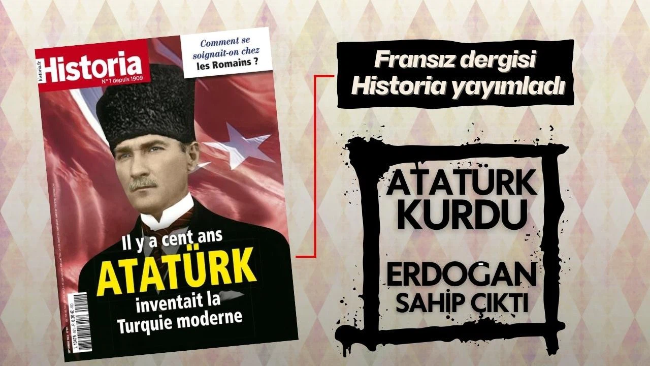 Fransız dergisi Historia: Erdoğan, Atatürk'ün mirasını yeniden yazıyor