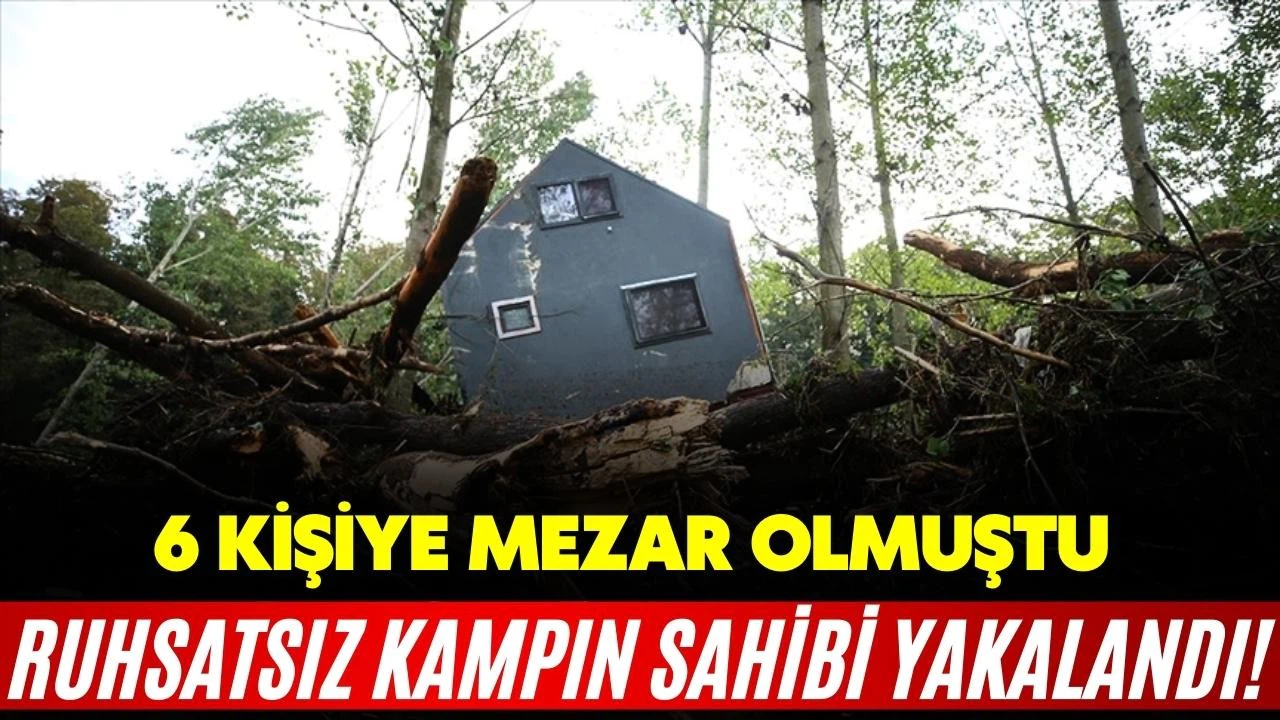 Selde 6 kişiye mezar olan tesisin sahibi yakalandı!