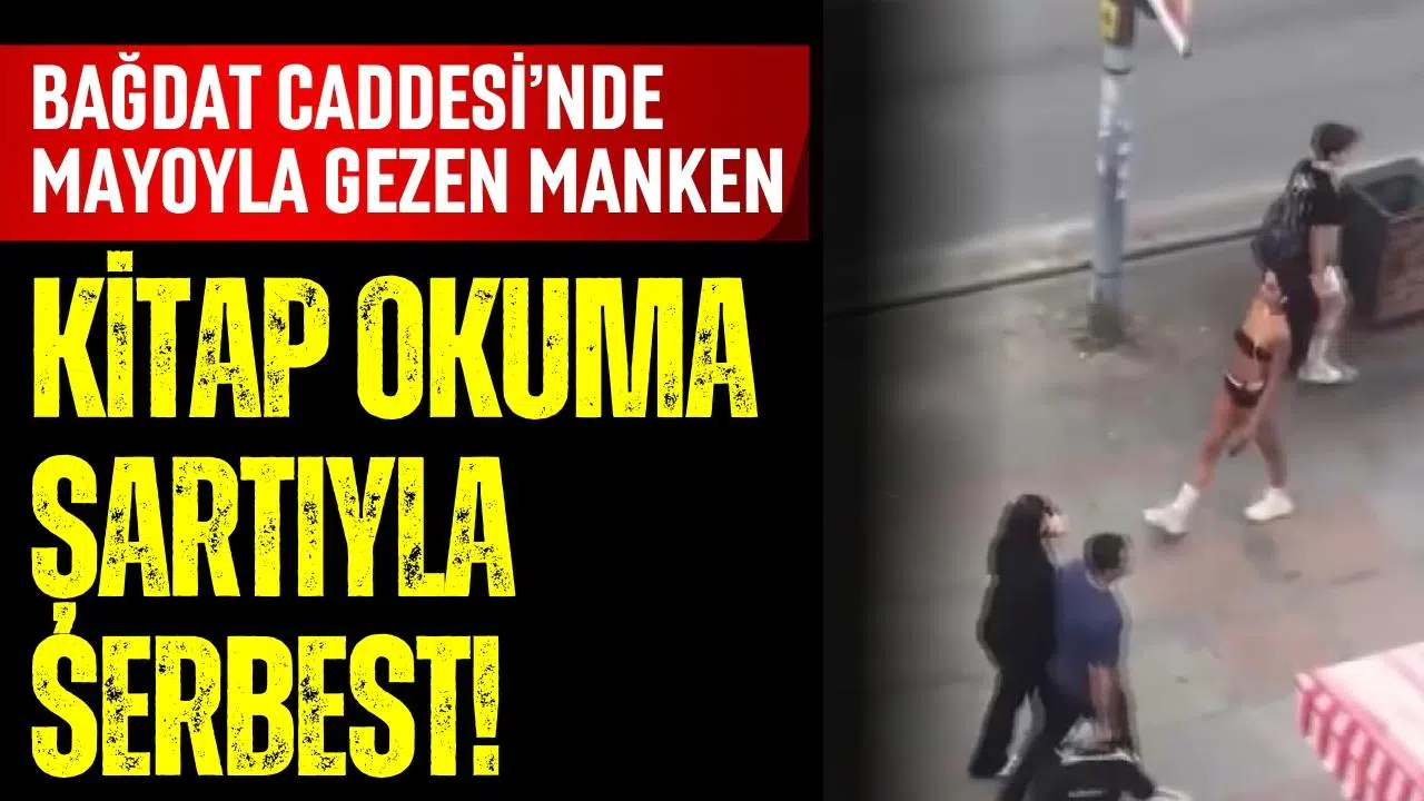 Kadıköy'de mayoyla gezen manken bir şartla serbest