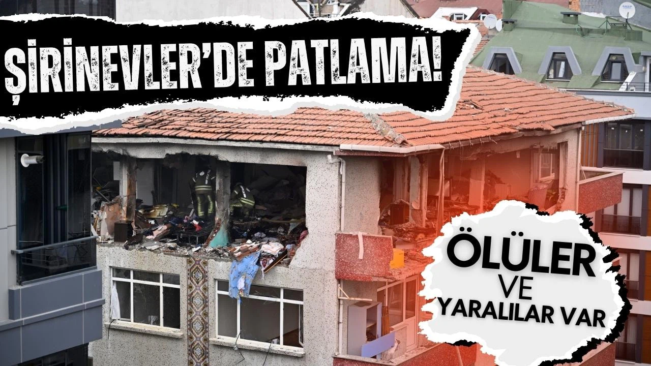 Şirinevler'de patlama! 2 ölü, 4 yaralı!