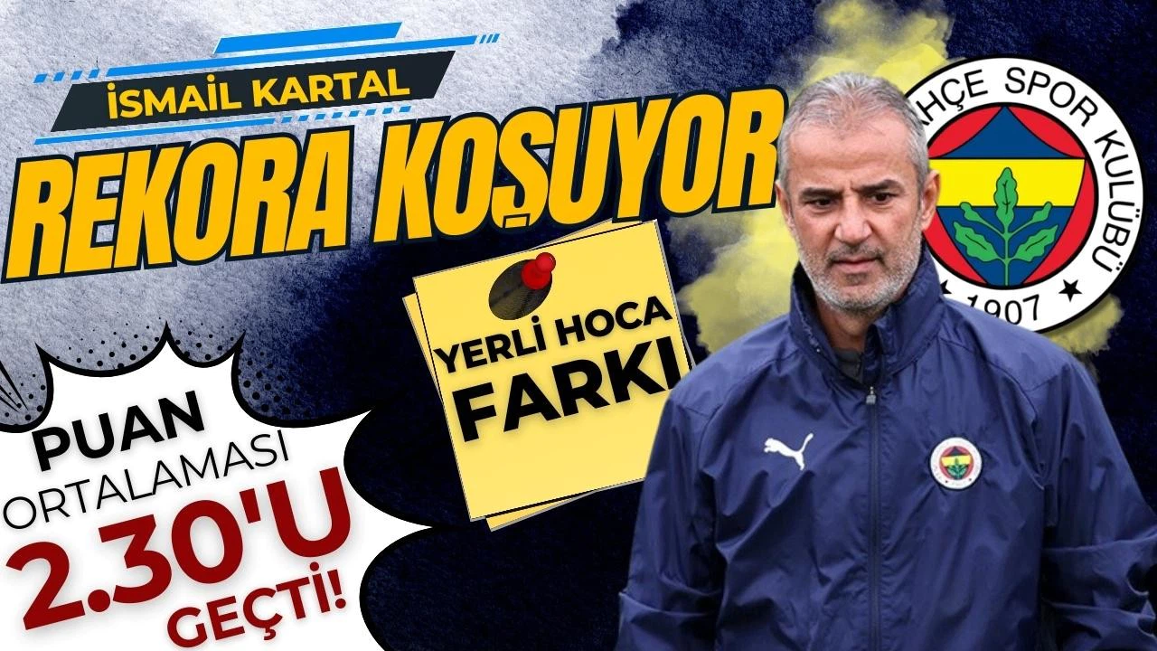 İsmail Kartal, rekora koşuyor!