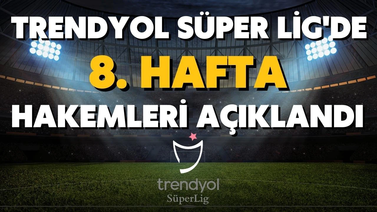 Süper Lig'de haftanın hakemleri belli oldu!