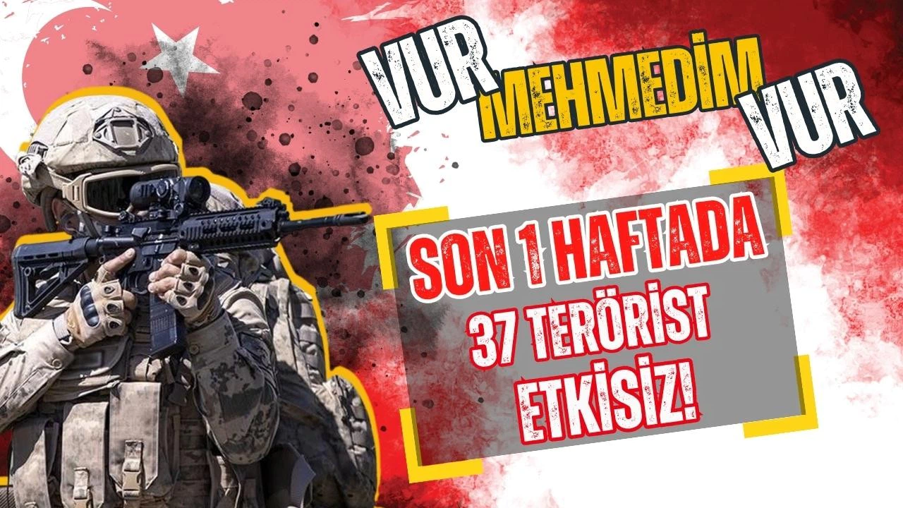Son bir haftada 37 terörist etkisiz hale getirildi