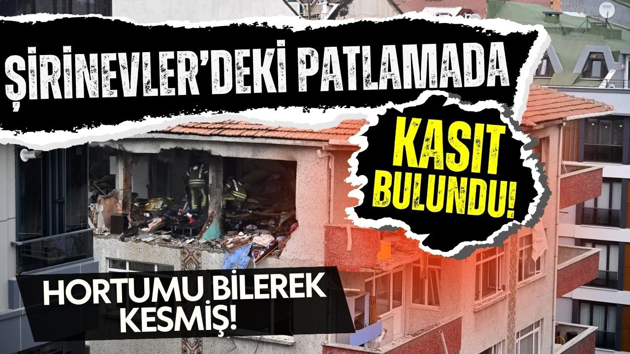 3 kişinin öldüğü patlamada 'kasıt' çıktı! Hortum bilerek kesilmiş!