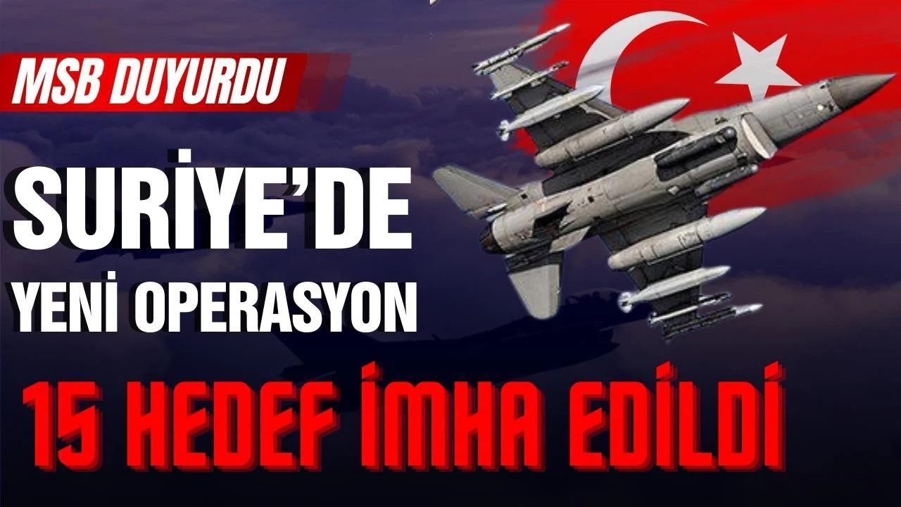 Suriye'nin kuzeyindeki 15 terör hedefi vuruldu!