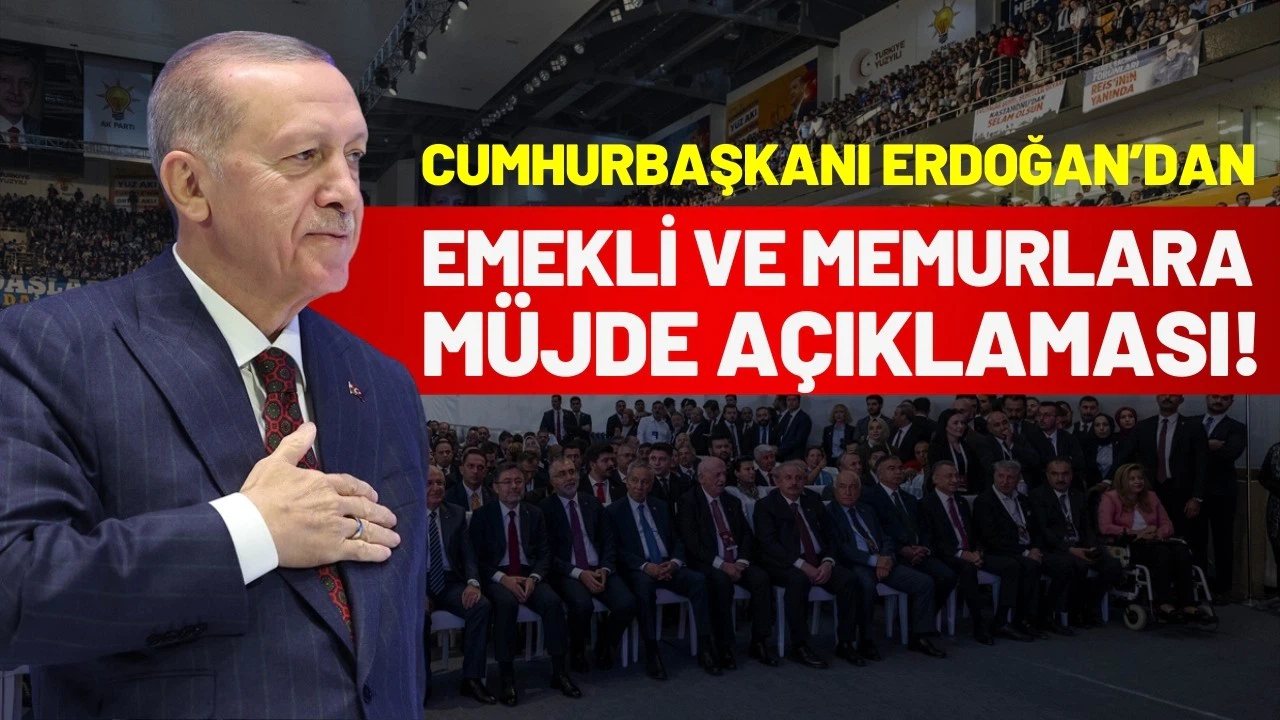 Erdoğan'dan emekli ve memurlara müjde açıklaması!