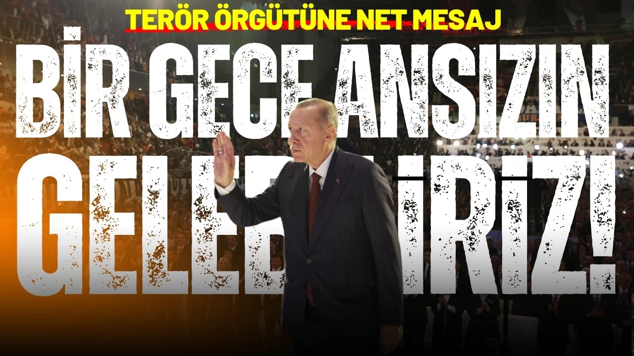 Erdoğan: Bir gece ansızın gelebiliriz