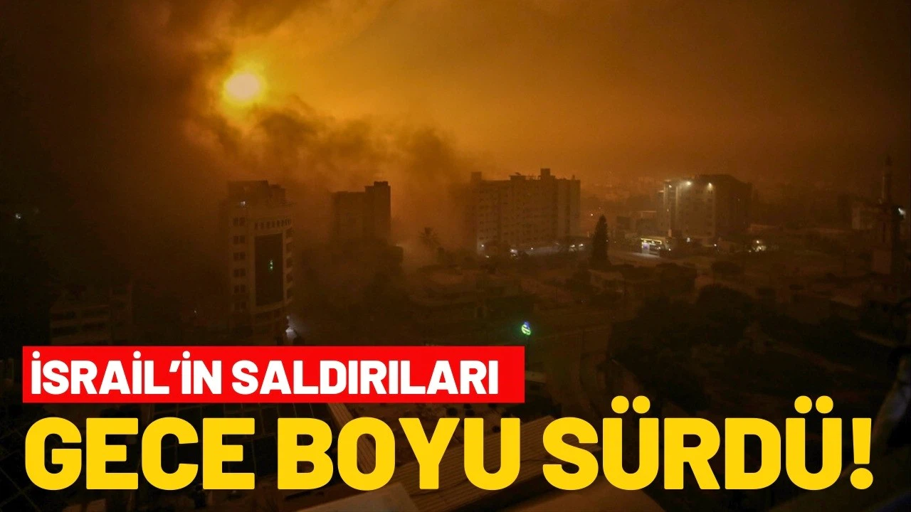 İsrail'in Gazze Şeridi'ne saldırıları gece boyu sürdü