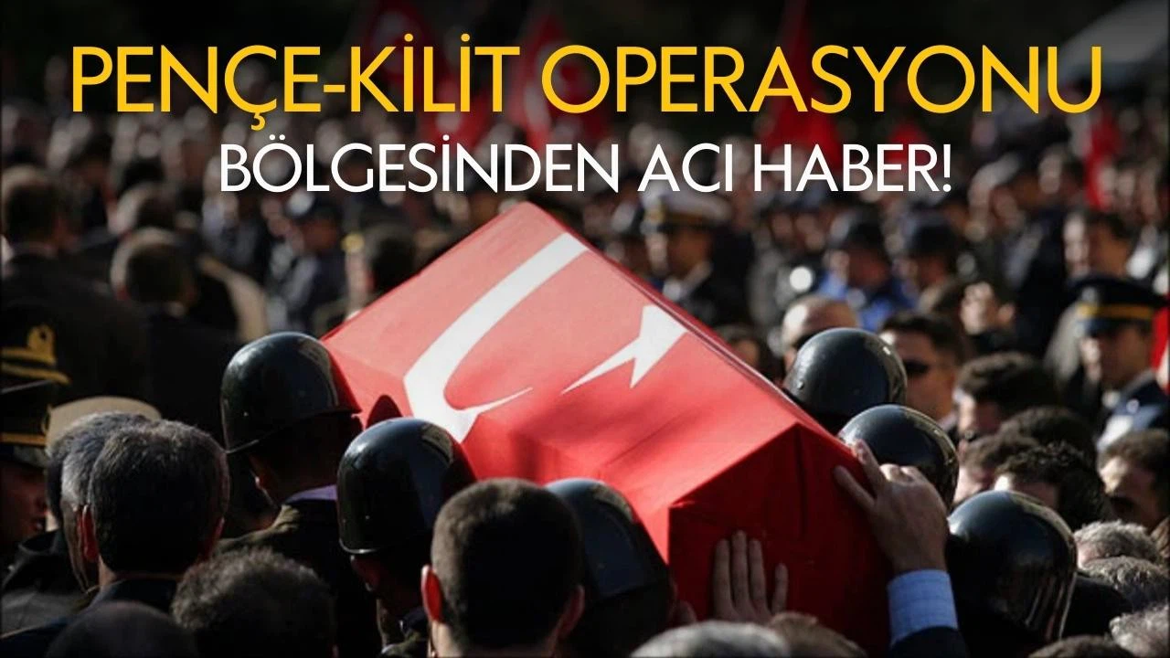 Pençe-Kilit Operasyonu'nda yaralanan asker şehit oldu!