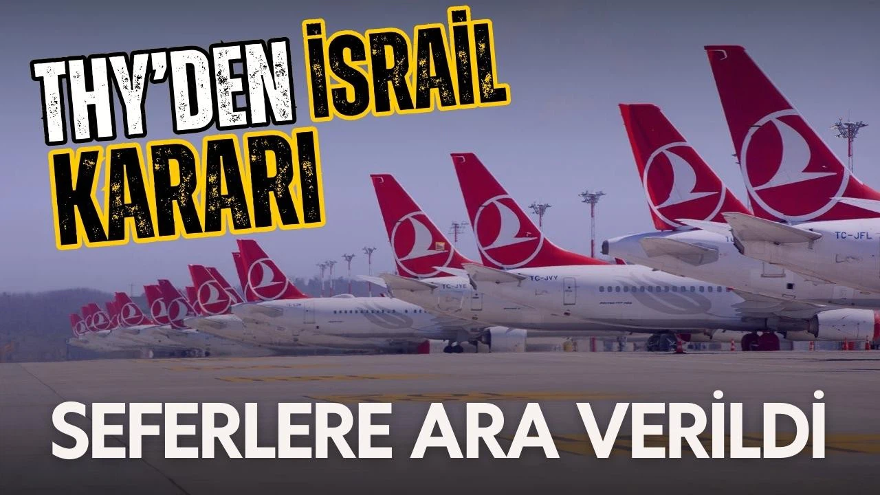 THY'nin İsrail seferlerine ara verildi!