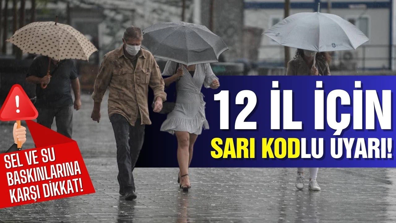 Meteoroloji'den 12 il için sağanak ve fırtına uyarısı
