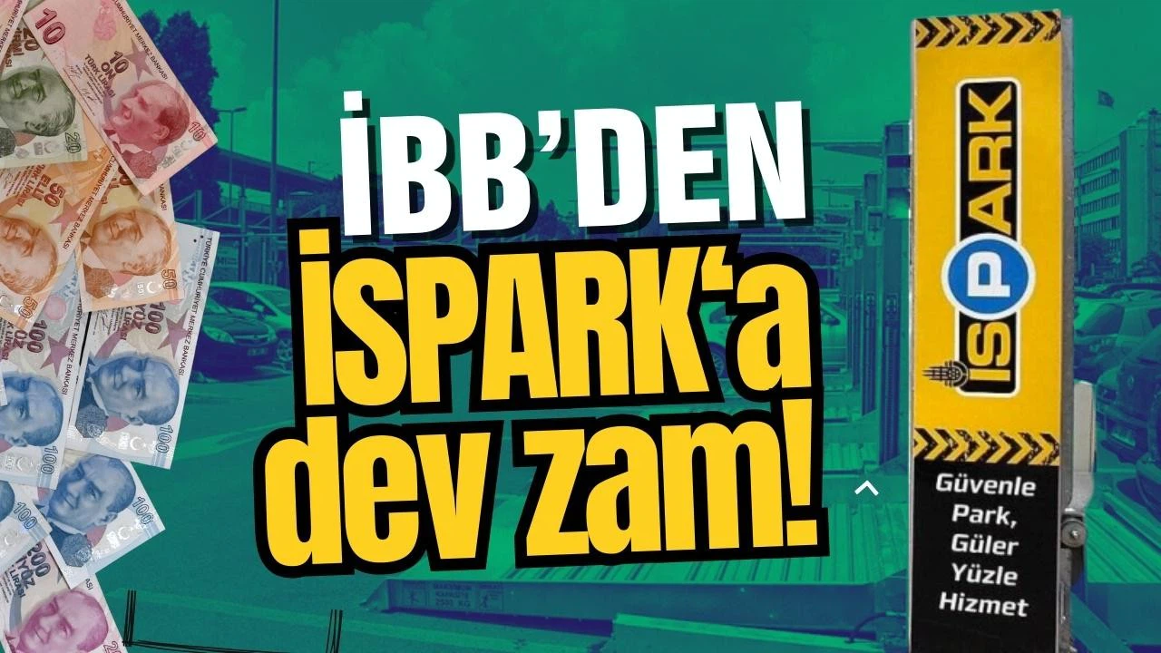 İBB'den İSPARK'a dev zam!