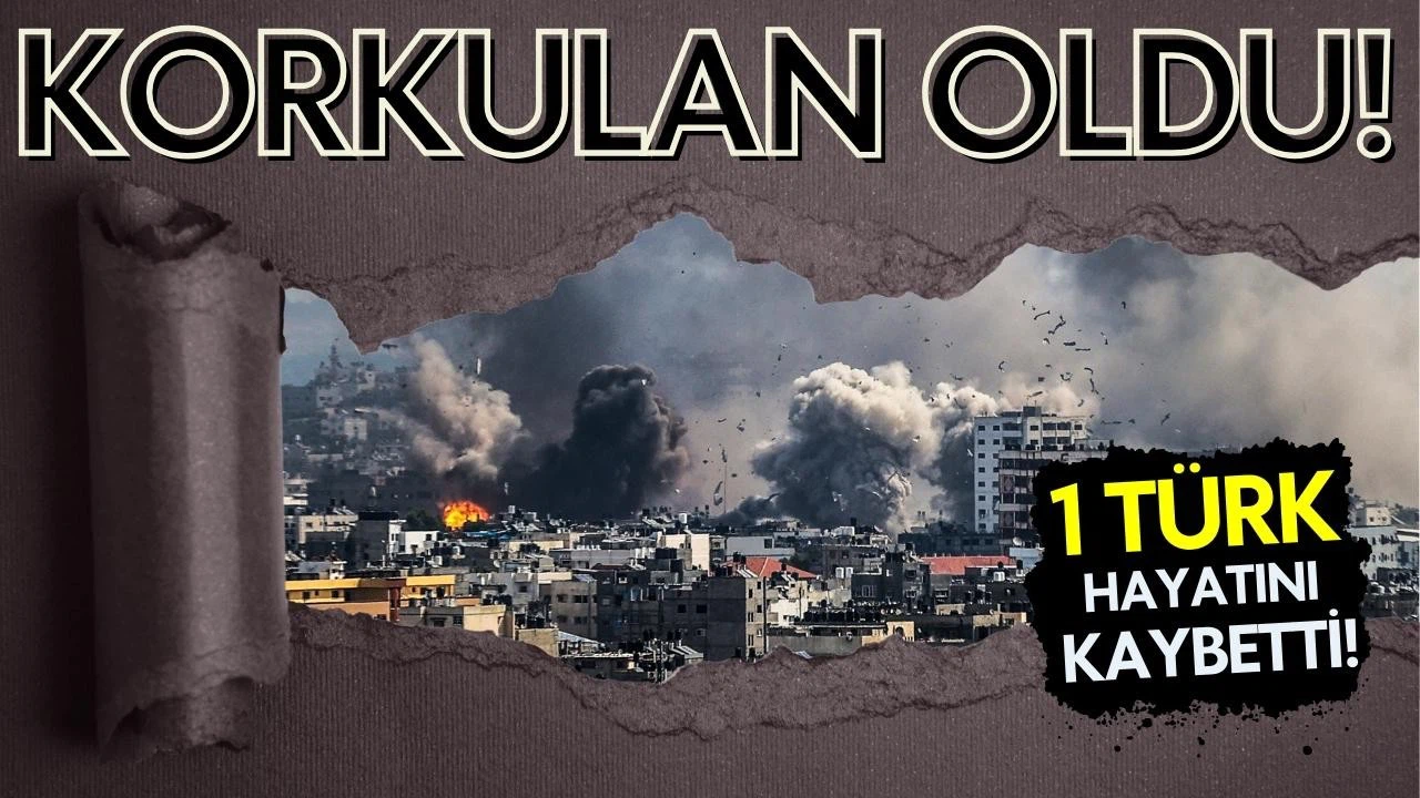 Çatışmalarda 1 Türk vatandaşı hayatını kaybetti!