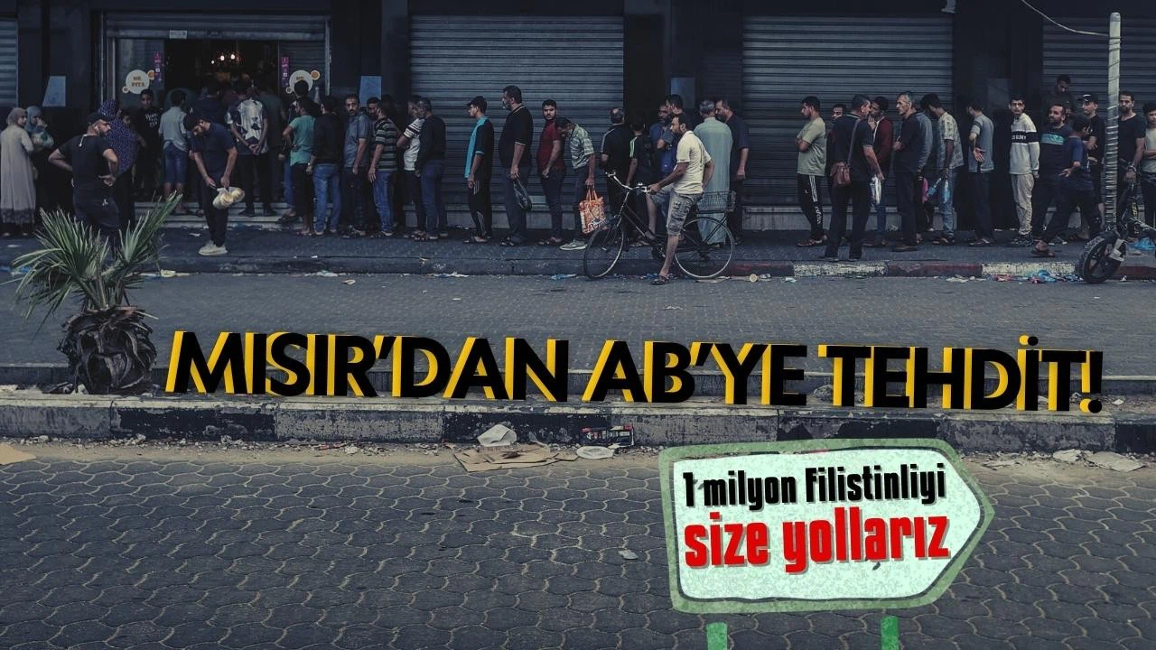 Mısır'dan Avrupa'ya mülteci tepkisi: 1 milyon Filistinliyi siz alın