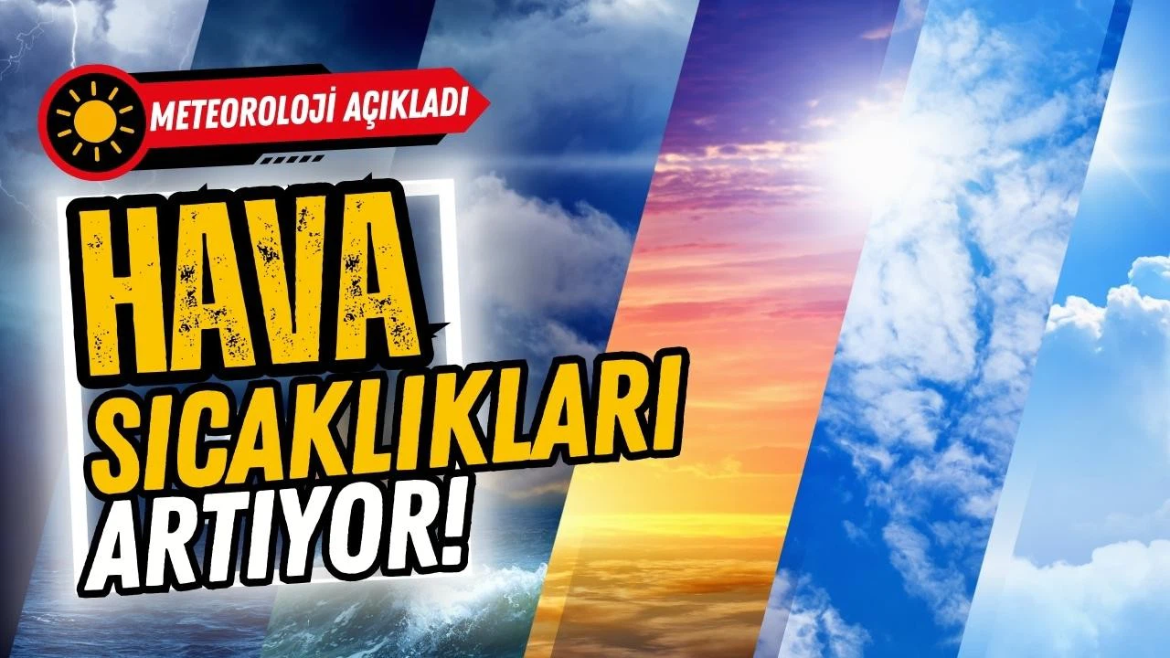 Hava sıcaklığı artıyor!