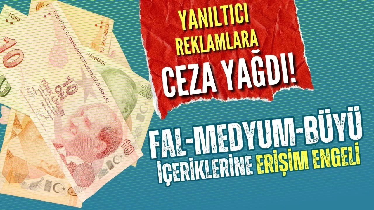 Mevzuata uygun olmayan reklamlara ceza yağdı!