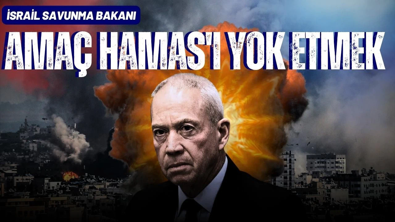 İsrail Savunma Bakanı: Savaşın amacı Hamas'ı yok etmek