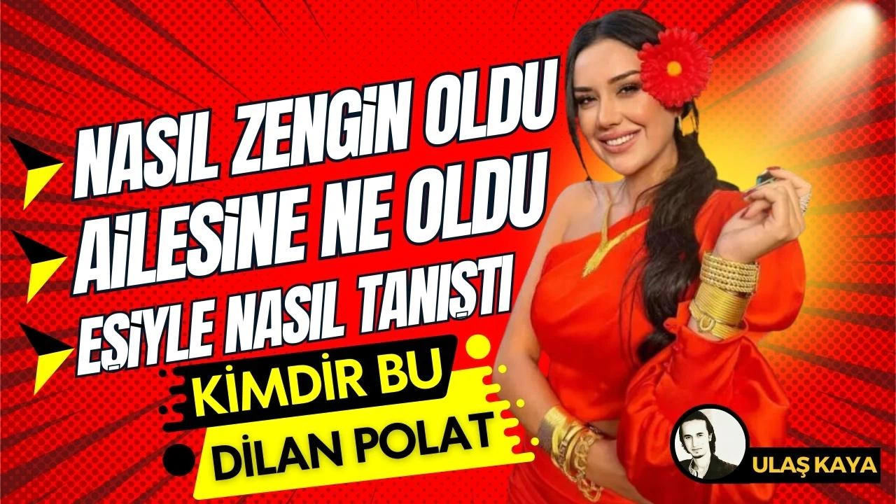 Sıfırdan zirveye, kimdir bu Dilan Polat!