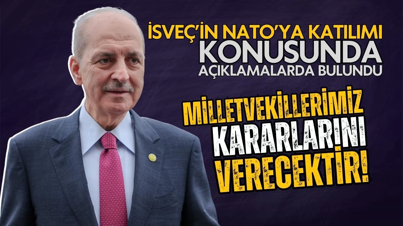 Kurtulmuş: Milletvekillerimiz kararlarını verecektir