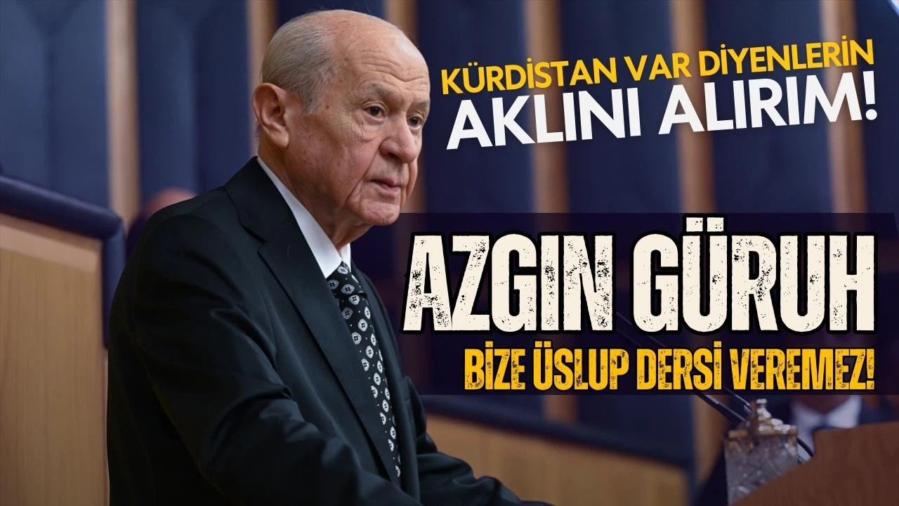 MHP Lideri Bahçeli: Akıllarını alırım onların