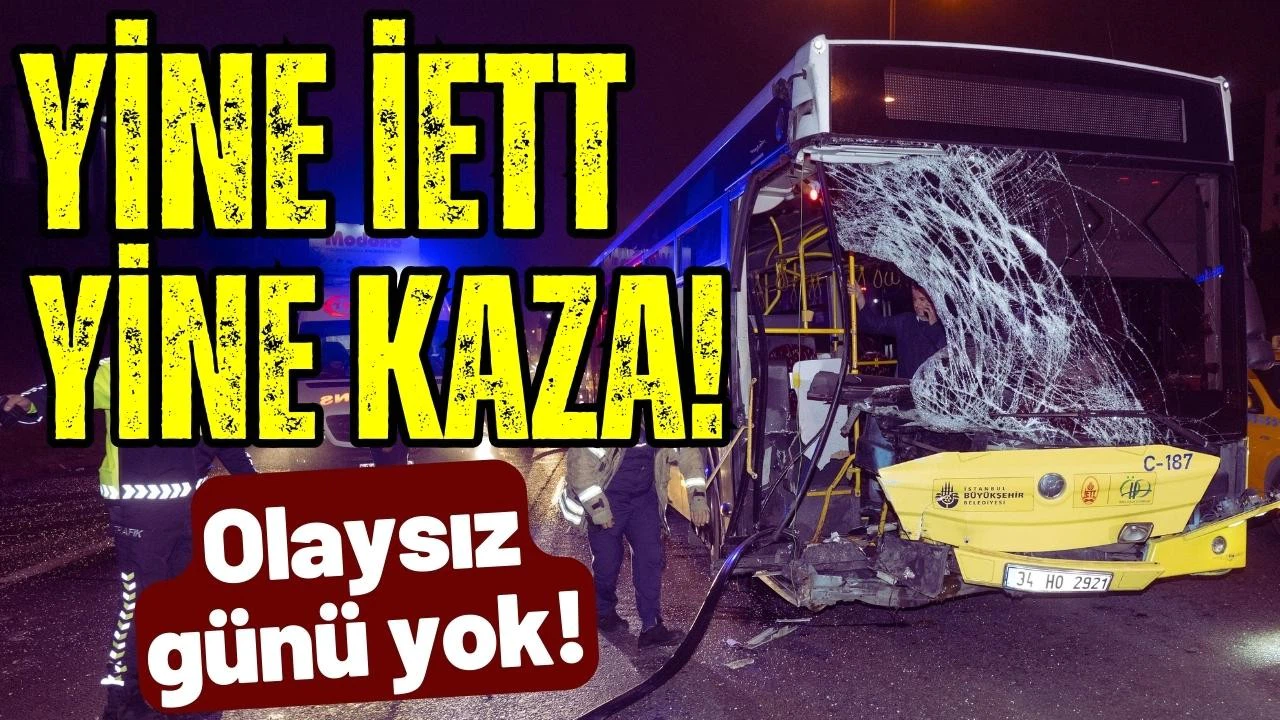 Yine İETT, yine kaza! 2 kişi yaralandı!