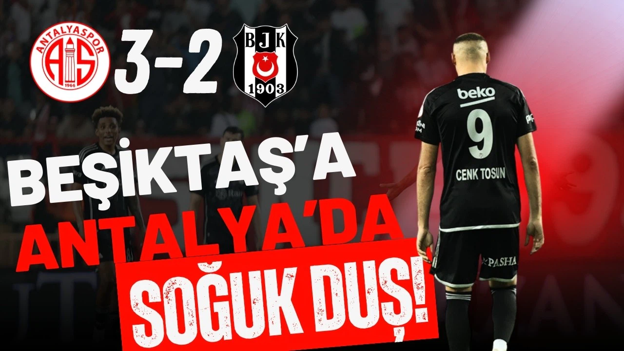 Beşiktaş'a Antalya'da soğuk duş!
