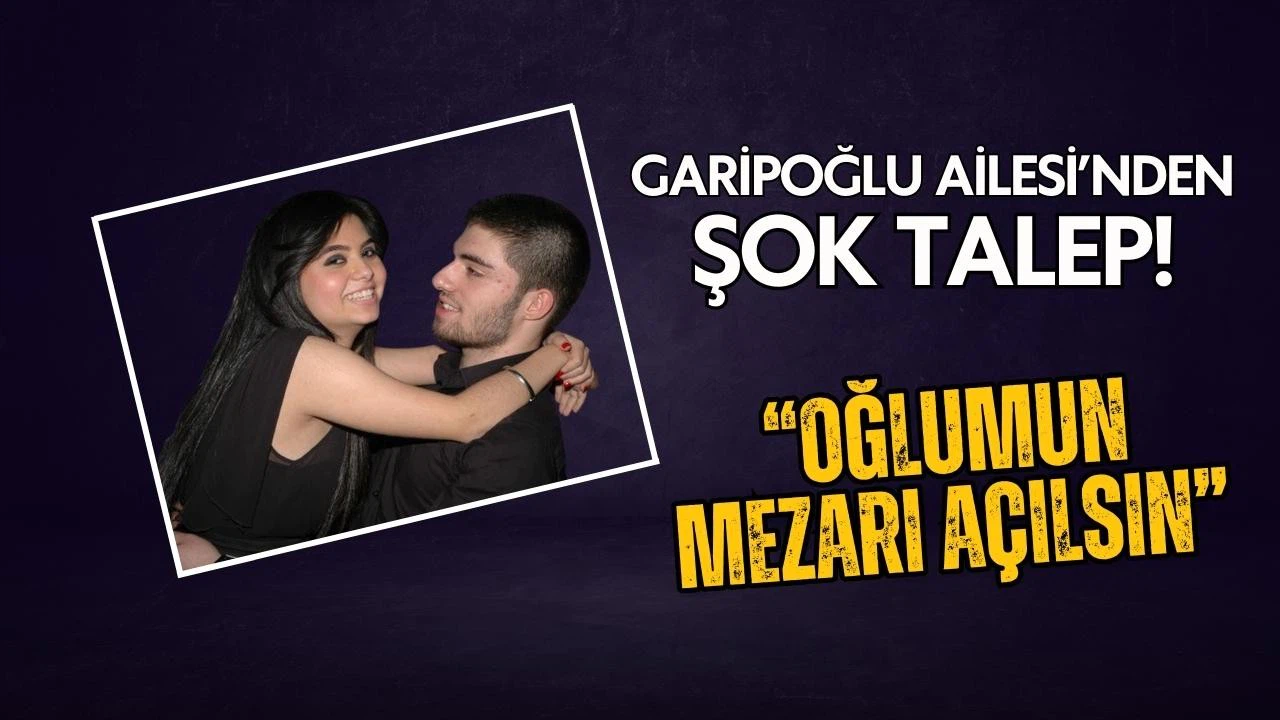 Cep Garipoğlu'nun mezarı açılacak mı? Babasından şok talep