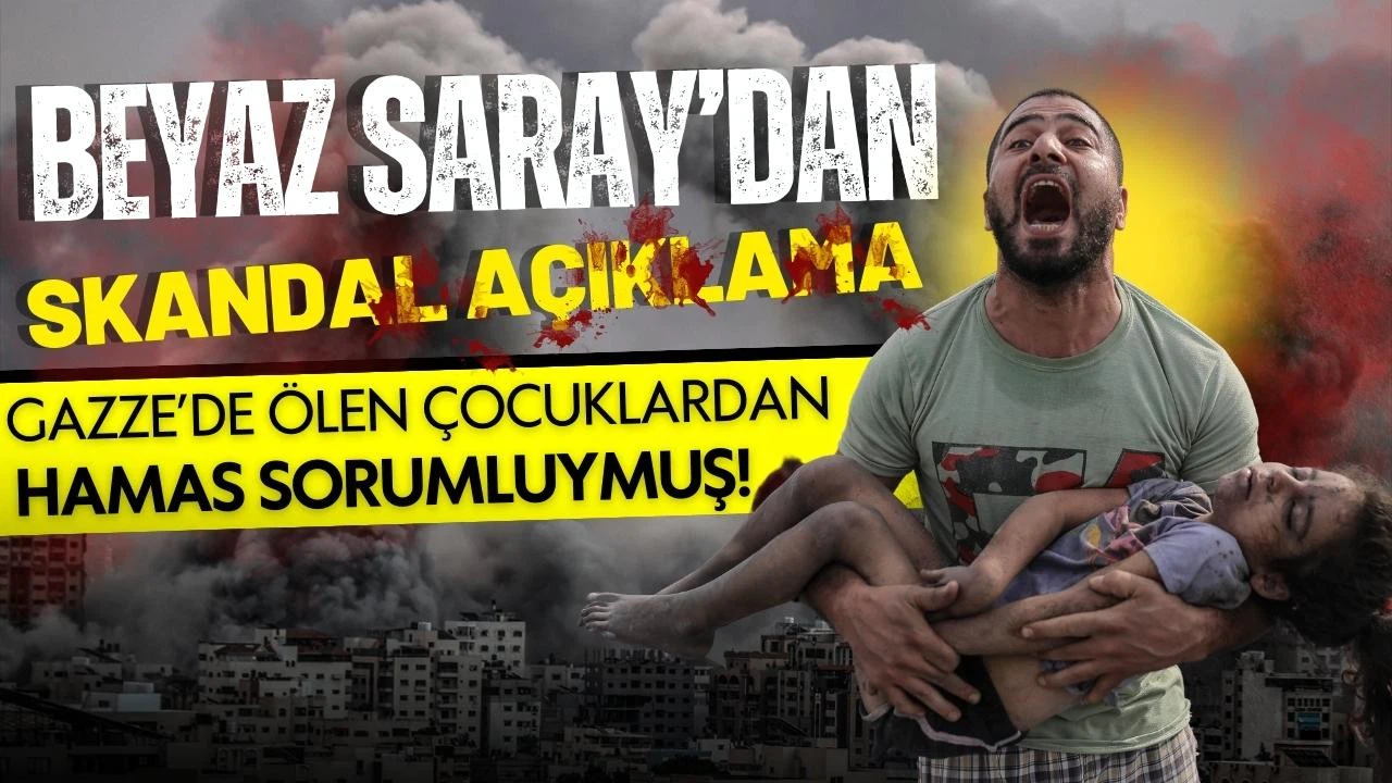 Beyaz Saray, Gazze'de ölen çocuklar için Hamas'ı suçladı.