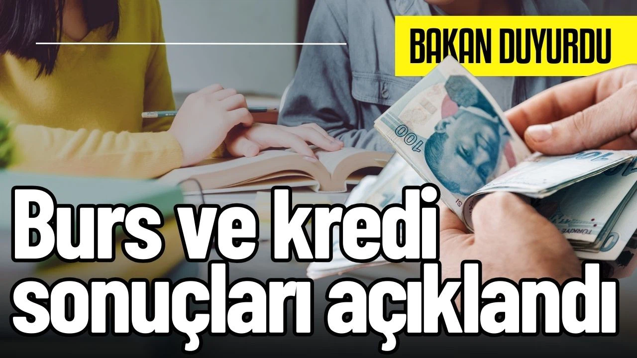 Burs ve öğrenim kredisi başvuru sonuçları açıklandı