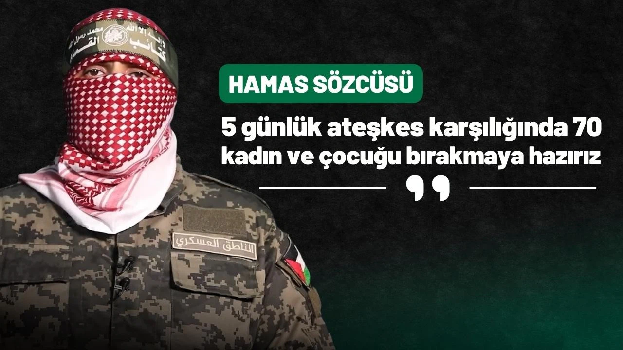 Hamas: 70 rehineyi bırakmaya hazırız