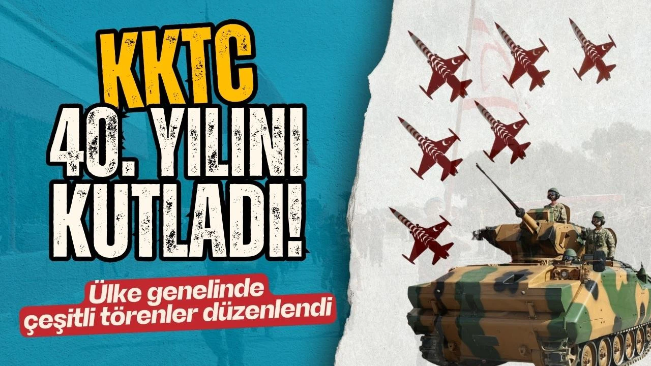 KKTC'nin kuruluşunun 40. yıl dönümü kutlandı!