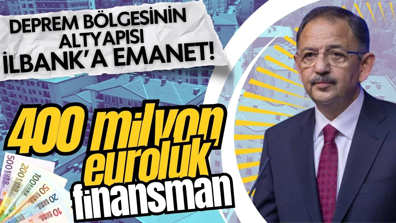 Deprem bölgesinin altyapısını ihya edecek finansman!