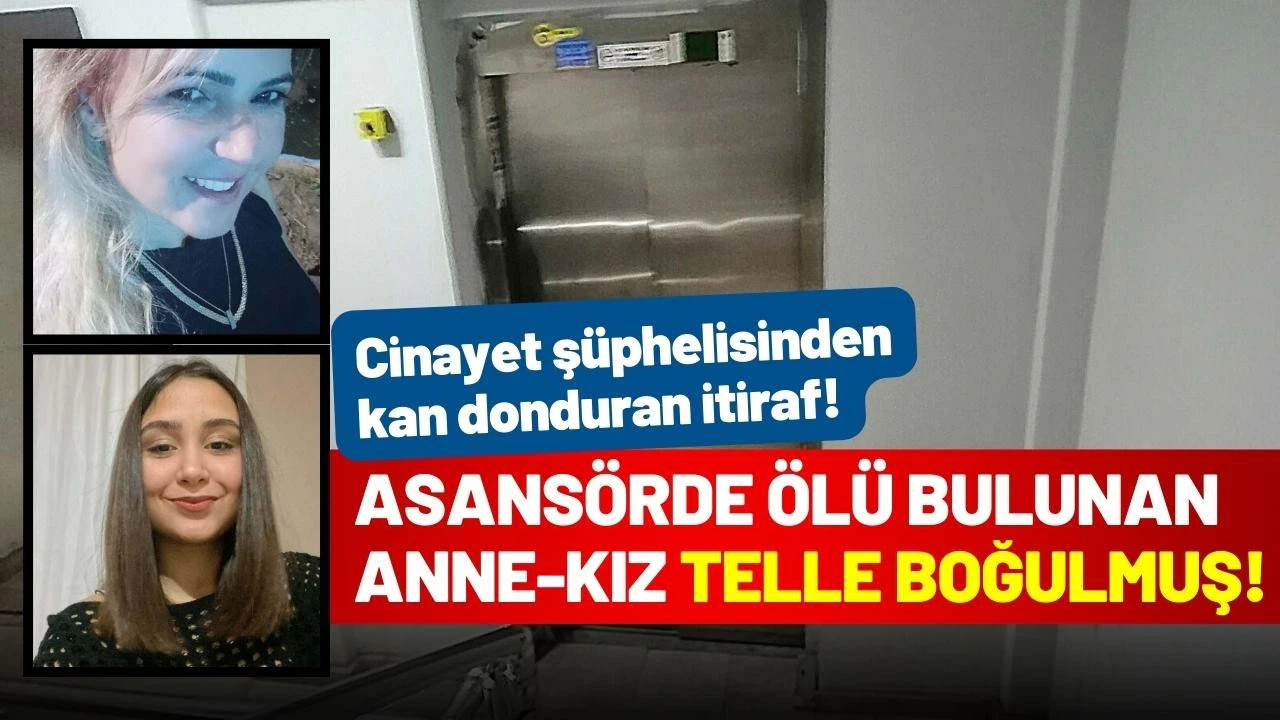 Anne kızı telle boğup, cesetlerini asansöre koymuş!
