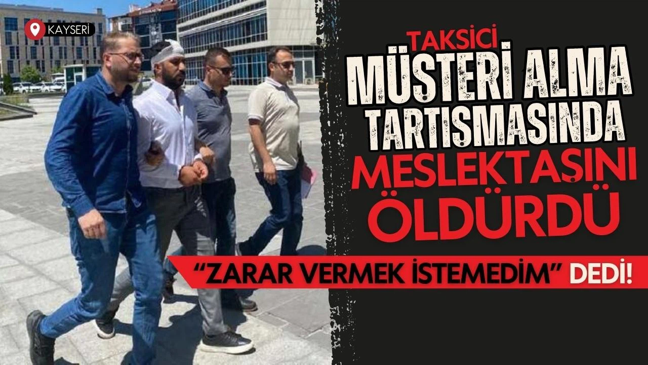Taksici, müşteri alma tartışmasında meslektaşını öldürdü!