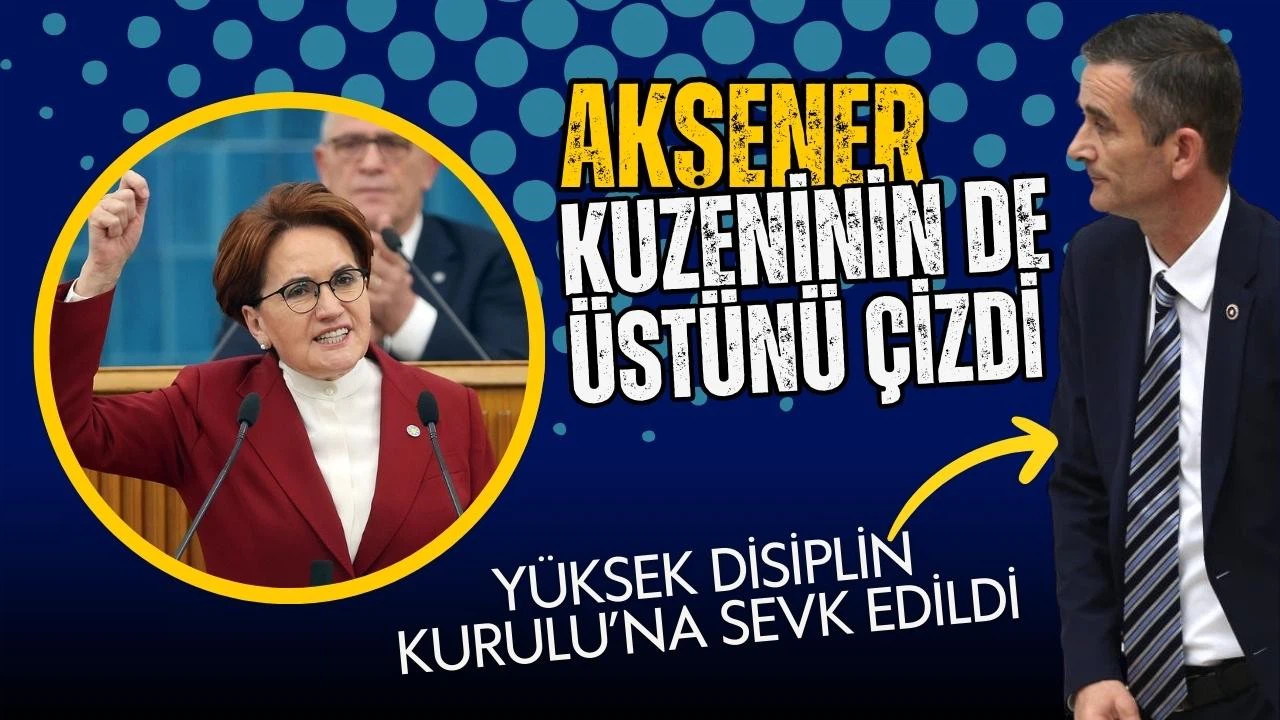 Akşener, kuzeni Dikbayır'ın üstünü çizdi!