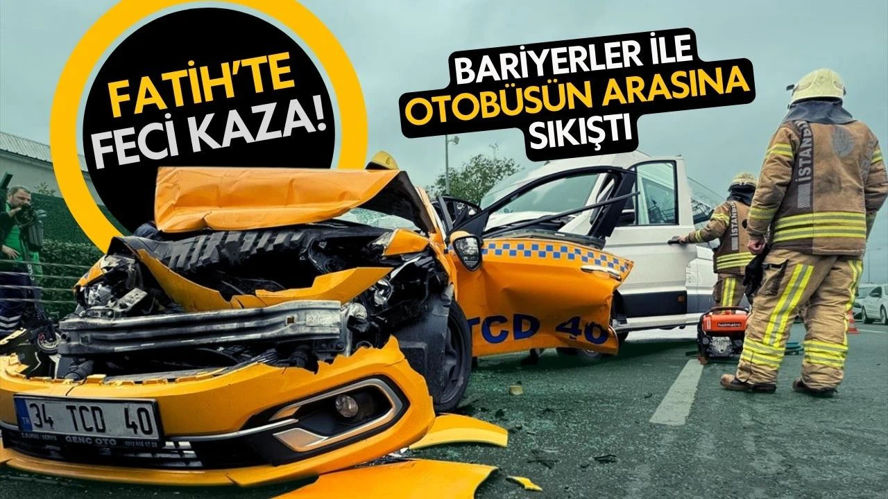 Fatih'te feci kaza: Bariyer ile otobüs arasına sıkıştı!