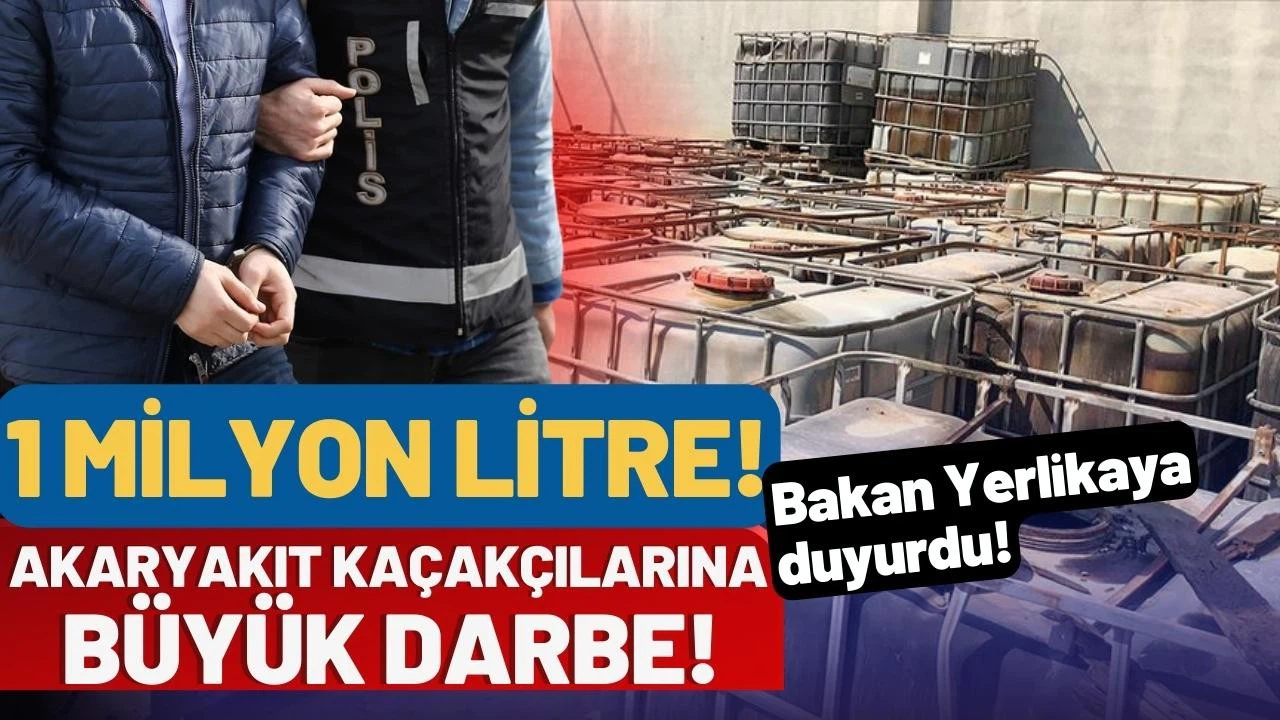 1 milyon litre kaçak akaryakıta el konuldu