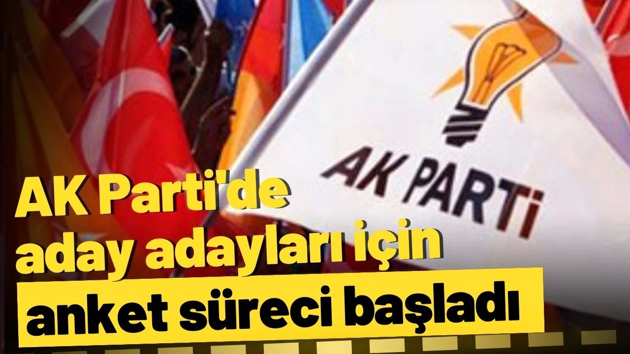 AK Parti'de aday adayları için anket süreci başladı