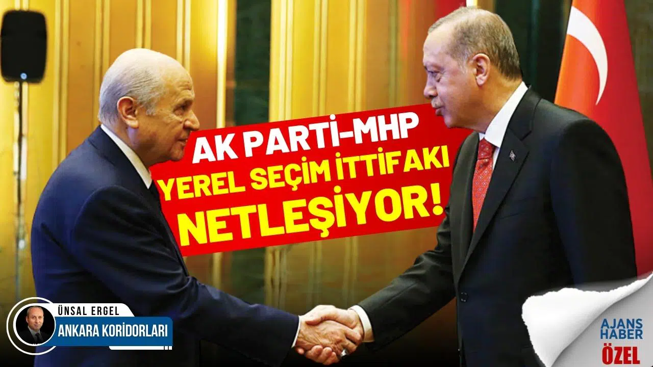 AK Parti-MHP yerel seçim ittifakı netleşiyor!
