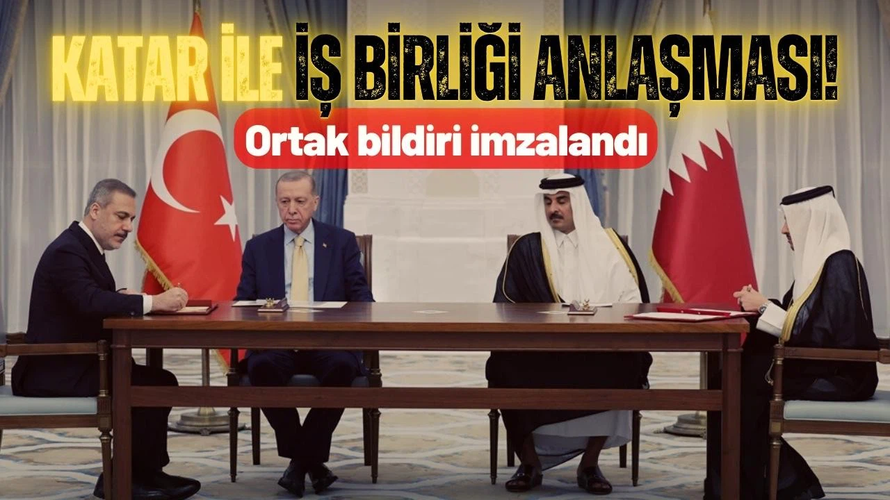 Katar ile iş birliği anlaşması! Ortak bildiri imzalandı