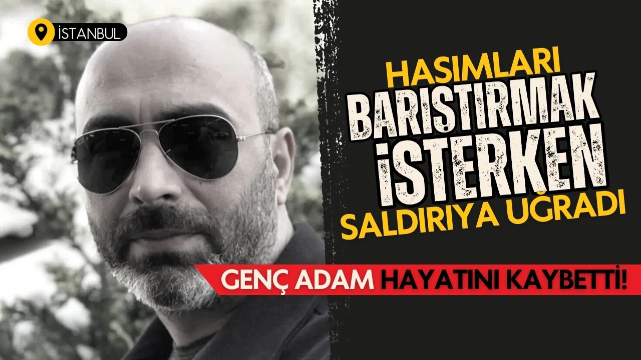 Hasımları barıştırmak istedi, hayatını kaybetti!