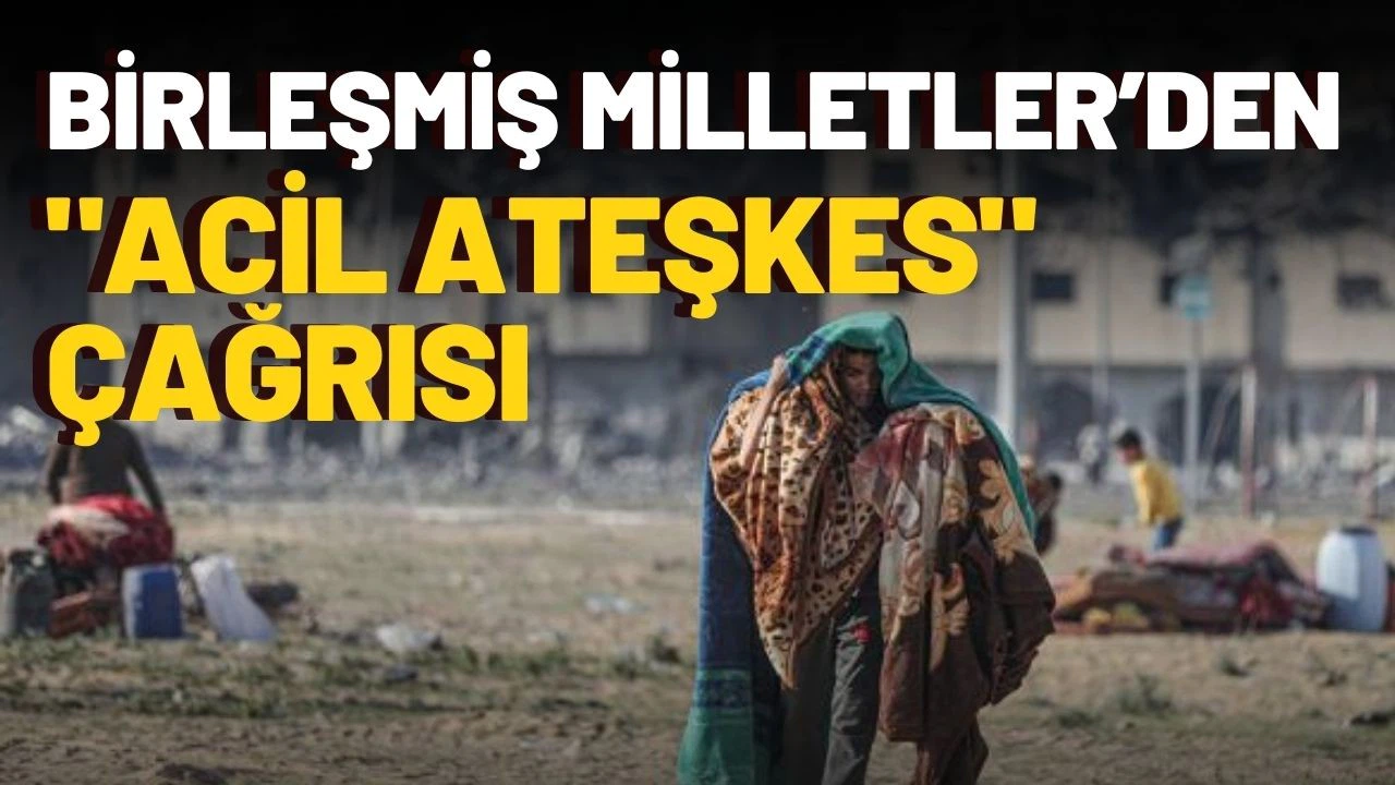 BM'den "acil ateşkes" çağrısı