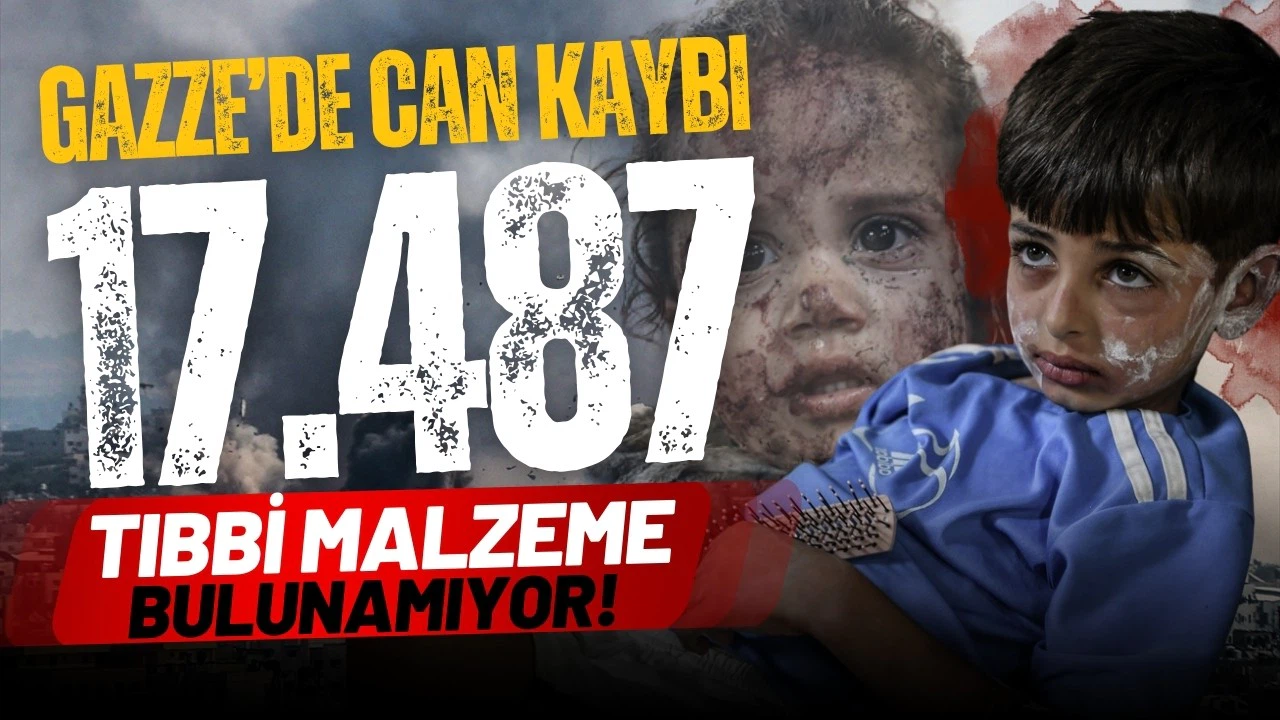 Gazze'de can kaybı 17 bin 487'ye yükseldi