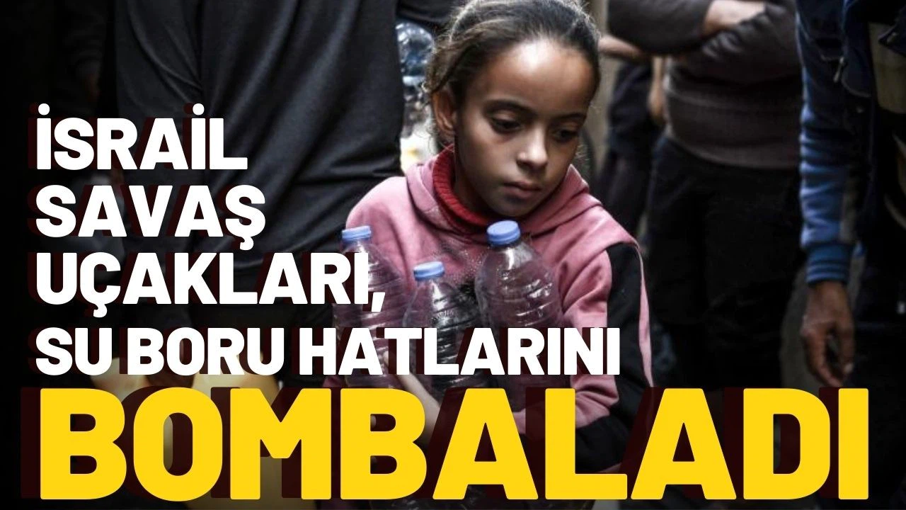 İsrail savaş uçakları, Gazze Şeridi'nde su boru hatlarını bombaladı